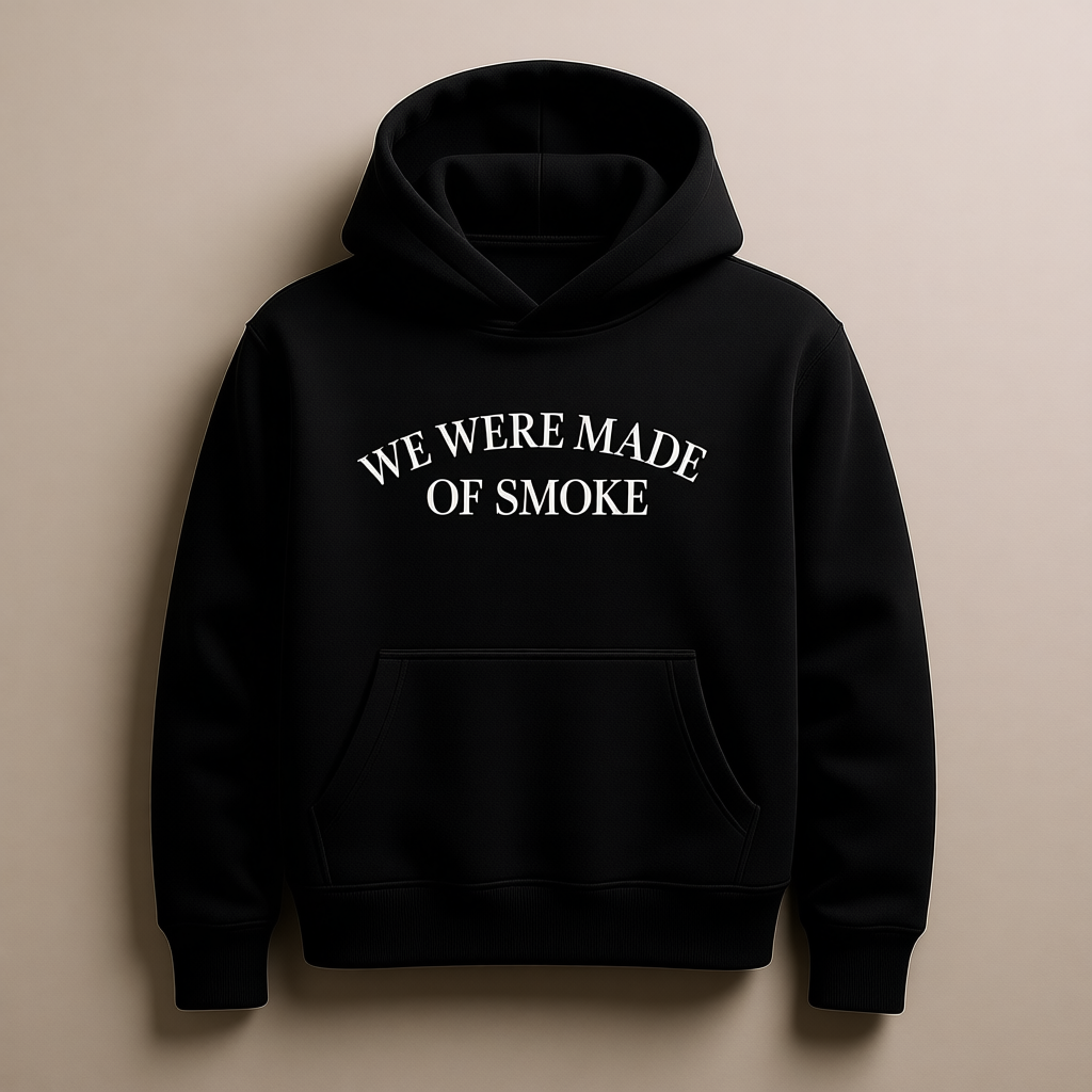 WE WERE MADE OF SMOKE – Heavyweight Oversized Premium Cotton Hoodie